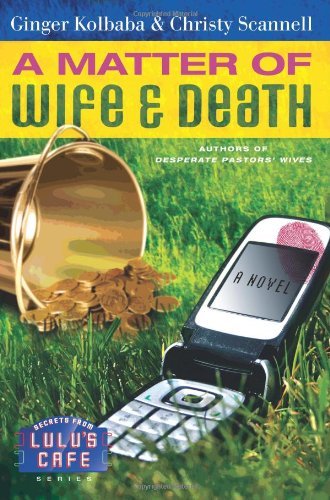 Cover for Christy Scannell · A Matter of Wife &amp; Death (Secrets from Lulu's Cafe Series #2) (Paperback Book) (2008)