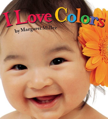 Cover for Margaret Miller · I Love Colors (Look Baby! Books) (Board book) [Reissue edition] (2009)