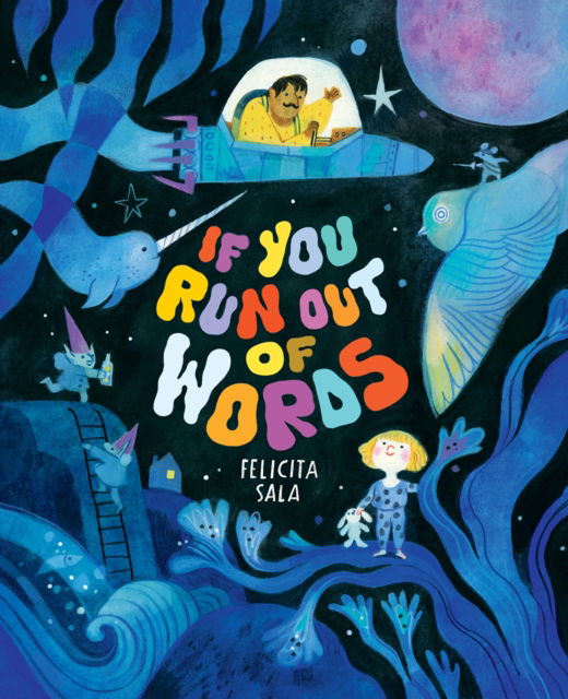 Cover for Felicita Sala · If You Run Out of Words: A Picture Book (Hardcover Book) (2024)