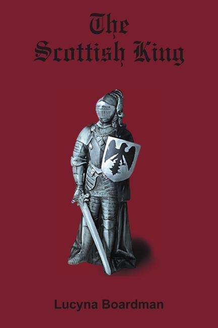 Cover for John Boardman · The Scottish King (Paperback Book) (2005)