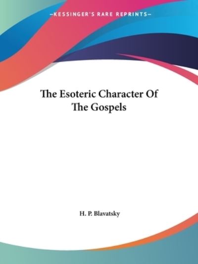 Cover for H. P. Blavatsky · The Esoteric Character of the Gospels (Taschenbuch) (2005)