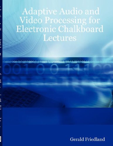 Cover for Gerald Friedland · Adaptive Audio and Video Processing for Electronic Chalkboard Lectures (Paperback Bog) (2006)