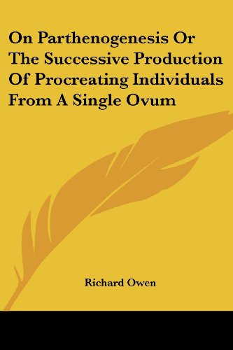 Cover for Richard Owen · On Parthenogenesis or the Successive Production of Procreating Individuals from a Single Ovum (Paperback Book) (2007)