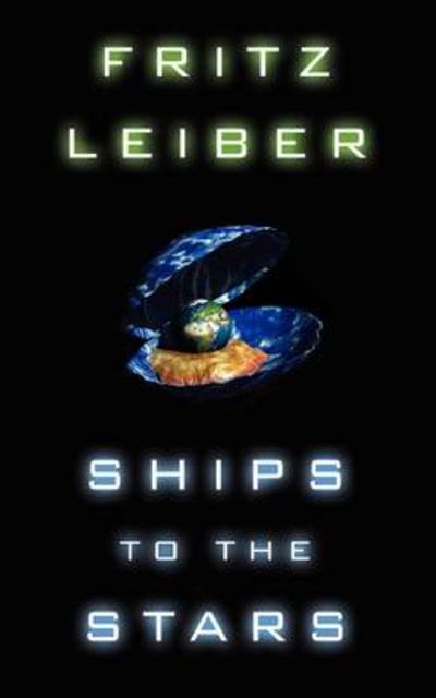 Cover for Fritz Leiber · Ships to the Stars (Paperback Book) (2009)