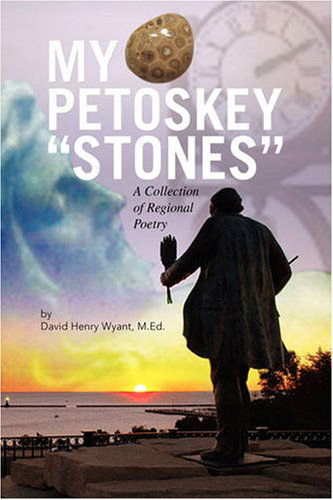Cover for David Henry M. Ed Wyant · My Petoskey ''stones'' (Innbunden bok) (2008)