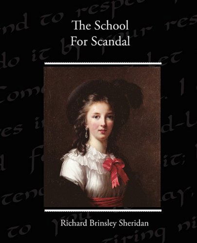 The School For Scandal - Richard Brinsley Sheridan - Books - Book Jungle - 9781438521886 - July 1, 2009