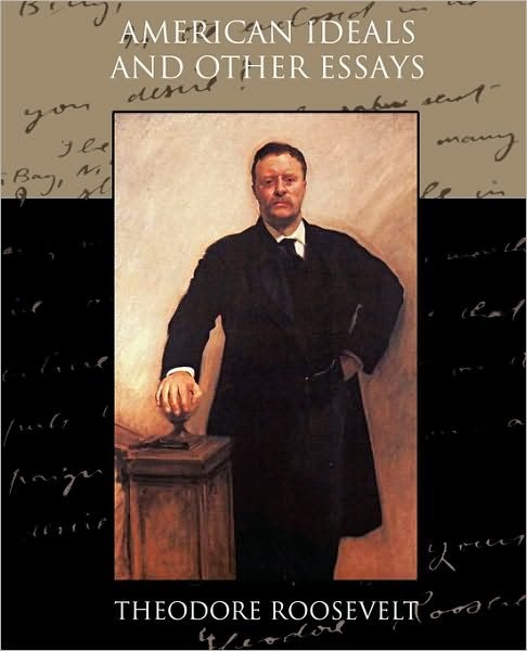 Cover for Theodore Roosevelt · American Ideals and Other Essays Social and Political (Paperback Book) (2010)