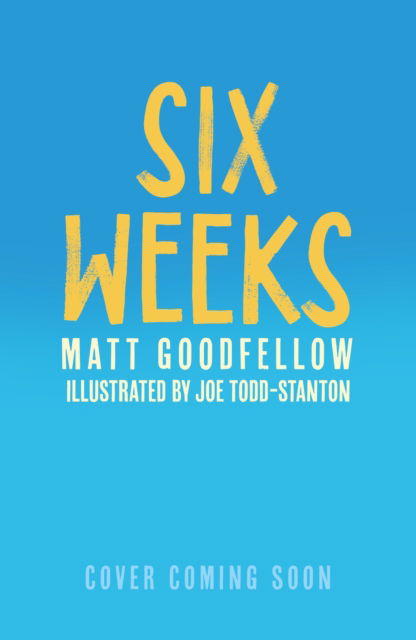 Cover for Matt Goodfellow · Six Weeks (Paperback Book) (2026)