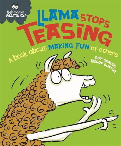 Cover for Sue Graves · Behaviour Matters: Llama Stops Teasing: A book about making fun of others - Behaviour Matters (Paperback Book) (2021)