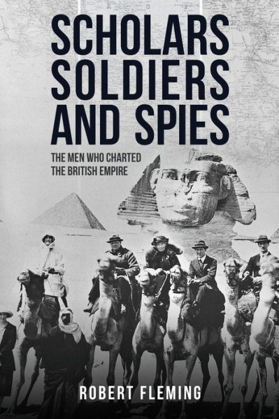 Cover for Robert Fleming · Scholars, Soldiers, and Spies: Exploration and Espionage in the Imperial Age (Hardcover Book) (2026)