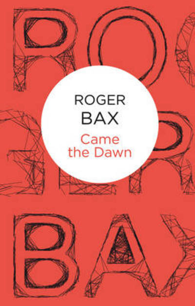Cover for Roger Bax · Came The Dawn (Paperback Book) (2012)