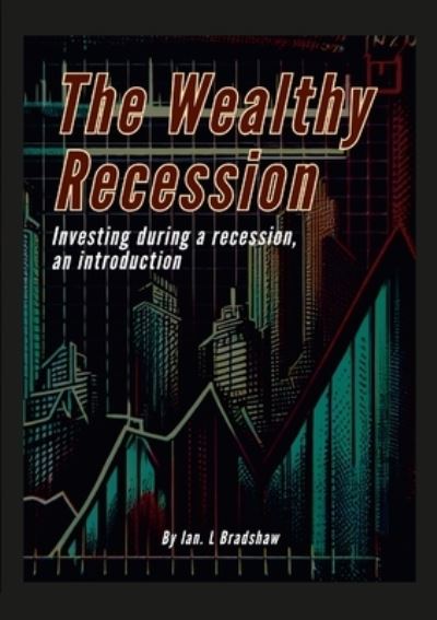 Cover for Ian Bradshaw · Wealthy Recession (Book) (2023)