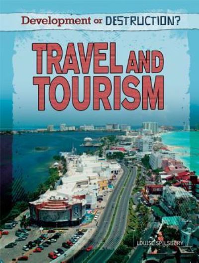 Cover for Louise Spilsbury · Travel and tourism (Book) (2011)