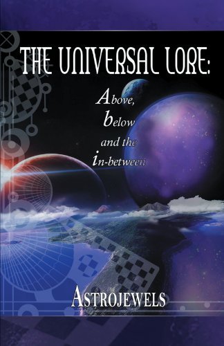 Cover for Astrojewels · The Universal Lore: Above, Below, and the In-Between (Paperback Book) (2012)