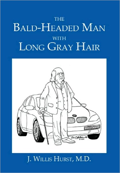 Cover for J Willis Hurst · The Bald-headed Man with Long Gray Hair: a Short Story (Pocketbok) (2010)