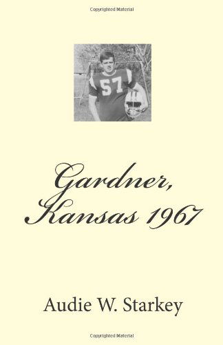 Cover for Audie W Starkey · Gardner, Kansas 1967 (Paperback Book) (2010)