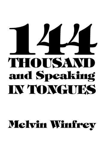 Cover for Melvin Winfrey · 144 Thousand and Speaking in Tongues (Hardcover Book) (2011)