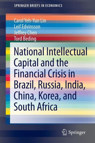 Cover for Carol Yeh-Yun Lin · National Intellectual Capital and the Financial Crisis in Brazil, Russia, India, China, Korea, and South Africa - SpringerBriefs in Economics (Paperback Book) [2013 edition] (2012)