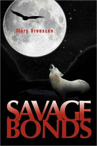 Cover for Mary Dreeszen · Savage Bonds (Paperback Bog) (2011)