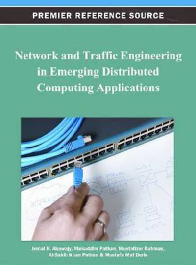 Cover for Jemal H Abawajy · Network and Traffic Engineering in Emerging Distributed Computing Applications (Hardcover Book) (2012)