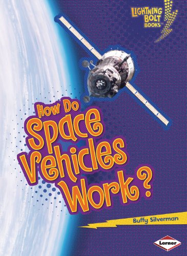 Cover for Buffy Silverman · How Do Space Vehicles Work? (Lightning Bolt Books: How Flight Works) (Paperback Book) (2013)