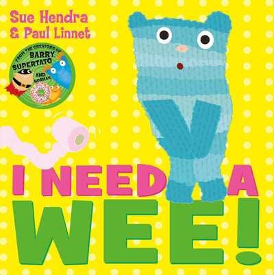 I Need a Wee! - Sue Hendra - Książki - Simon & Schuster Ltd - 9781471120886 - 12 marca 2015