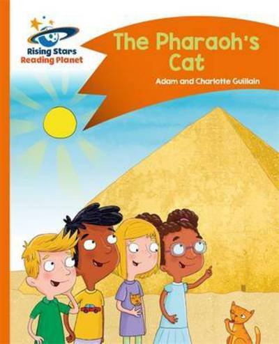 Cover for Charlotte Guillain · Reading Planet - The Pharaoh's Cat - Orange: Comet Street Kids - Rising Stars Reading Planet (Paperback Bog) (2016)