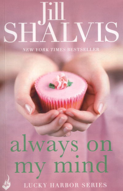 Cover for Shalvis, Jill (Author) · Always On My Mind: Another enchanting book from Jill Shalvis! - Lucky Harbor (Taschenbuch) (2015)