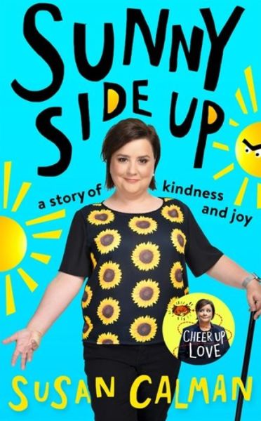 Cover for Susan Calman · Sunny Side Up: a story of kindness and joy (Paperback Book) (2019)