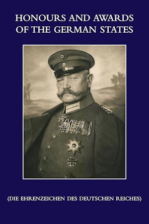 Cover for Dr Waldemar Hesse Von Hessenthal · HONOURS and AWARDS of the GERMAN STATES : Die Ehrenzeichen des Deutschen Reiches (Hardcover Book) (2023)