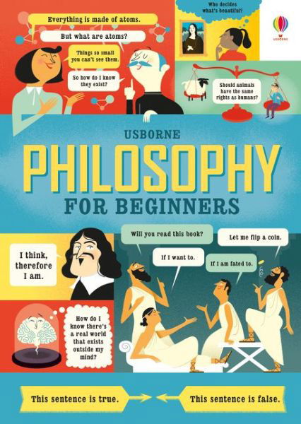 Philosophy for Beginners - For Beginners - Rachel Firth - Livros - Usborne Publishing Ltd - 9781474950886 - 28 de maio de 2020
