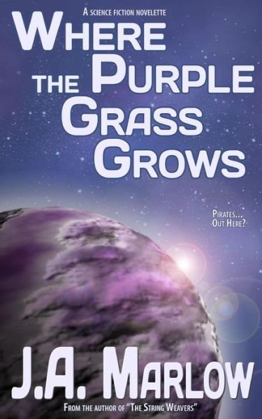 Cover for J a Marlow · Where the Purple Grass Grows (Pocketbok) (2012)