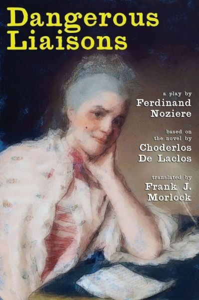 Cover for Noziere Ferdinand · Dangerous Liaisons: a Play in Three Acts (Pocketbok) (2015)