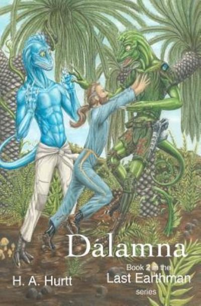 Cover for H a Hurtt · Dalamna: Second Book in the Last Earthman Series (Paperback Book) (2012)