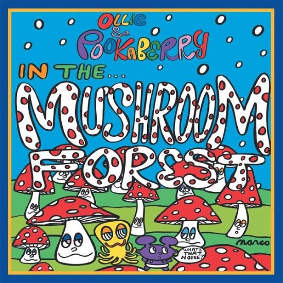 Ollie and Pookaberry in the Mushroom Forest - Marco - Boeken - Xlibris Corporation - 9781483646886 - 28 mei 2013