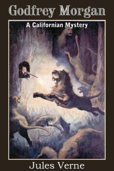 Cover for Jules Verne · Godfrey Morgan, a Californian Mystery (Paperback Bog) (2014)