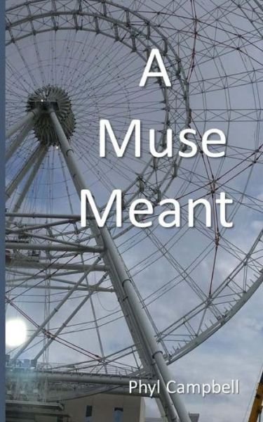 Cover for Phyl Campbell · A Muse Meant (Paperback Book) (2016)