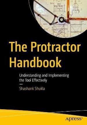 Cover for Shashank Shukla · The Protractor Handbook: Understanding and Implementing the Tool Effectively (Paperback Book) [1st edition] (2021)