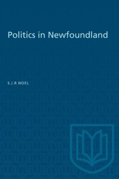 Cover for S.J.R. Noel · Politics in Newfoundland - Heritage (Paperback Book) (1971)