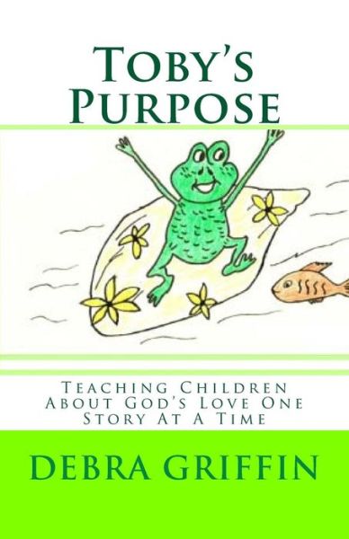 Cover for Debra Ann Griffin · Toby's Purpose (Paperback Book) (2013)