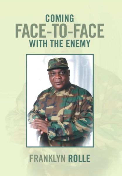 Cover for Franklyn Rolle · Coming Face-To-Face with the Enemy (Hardcover Book) (2013)