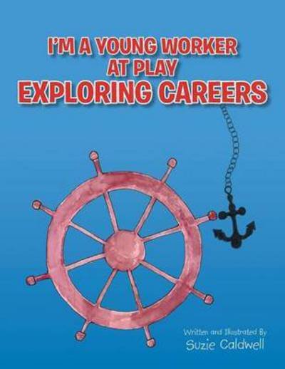 Cover for Suzie Caldwell · I'm a Young Worker at Play Exploring Careers (Paperback Book) (2014)