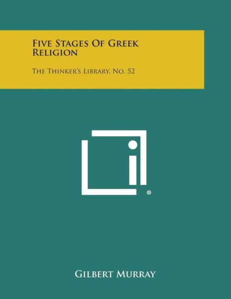 Cover for Gilbert Murray · Five Stages of Greek Religion: the Thinker's Library, No. 52 (Paperback Book) (2013)