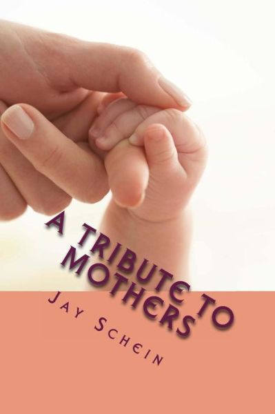 Cover for Jay Schein · A Tribute to Mothers (Pocketbok) (2014)