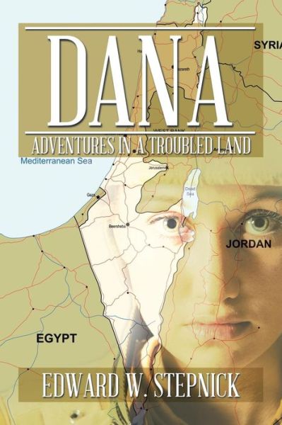 Edward W. Stepnick · Dana: Adventures in a Troubled Land (Pocketbok) (2014)