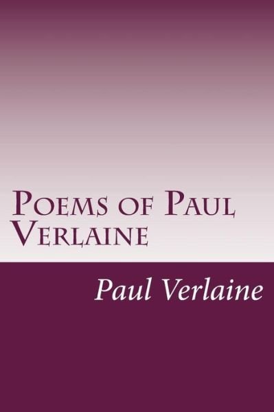 Cover for Paul Verlaine · Poems of Paul Verlaine (Paperback Bog) (2014)