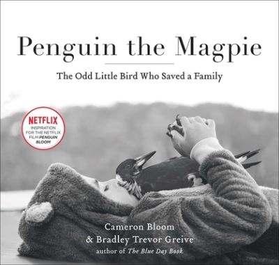 Cover for Cameron Bloom · Penguin the Magpie: The Odd Little Bird Who Saved a Family (Paperback Book) [First Atria books hardcover edition. edition] (2021)