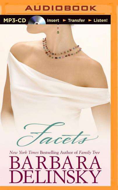 Facets - Barbara Delinsky - Audio Book - Brilliance Audio - 9781501232886 - February 17, 2015