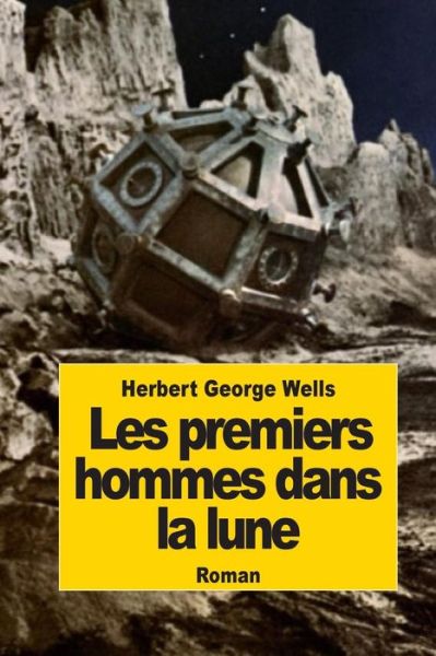 Les Premiers Hommes Dans La Lune - Herbert George Wells - Books - Createspace - 9781502446886 - September 21, 2014