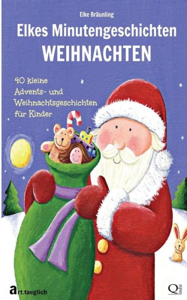 Cover for Elke Braunling · Elkes Minutengeschichten - Weihnachten: 40 Kurze Advents- Und Weihnachtsgeschichten Fur Kinder (Paperback Book) (2014)